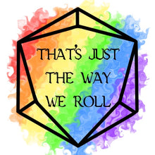 Load image into Gallery viewer, “That’s Just The Way We Roll” Pride Sticker
